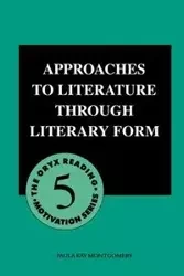 Approaches to Literature Through Literary Form - Paula Kay Montgomery