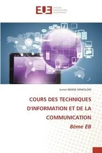 COURS DES TECHNIQUES D'INFORMATION ET DE LA COMMUNICATION 8ème EB - Junior NKIERE MAKOLONI