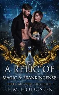 A Relic Of Magic And Frankincense - Hodgson H.M.