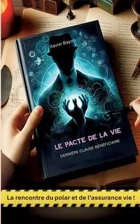 Le pacte de la vie - Xavier Bayon