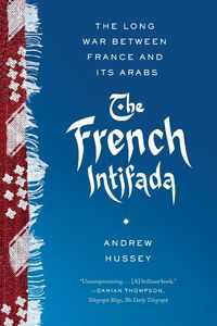 French Intifada - Andrew Hussey