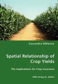 Spatial Relationship of Crop Yields - Cassandra DiRienzo