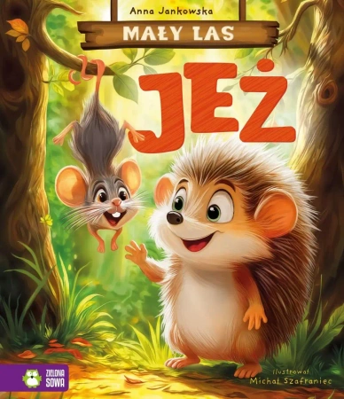 Mały Las. Jeż - Anna Jankowska, Michał Szafraniec