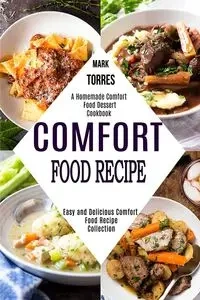 Comfort Food Recipe - Mark Torres