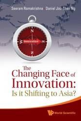 CHANGING FACE OF INNOVATION, THE - SEERAM RAMAKRISHNA & DANIEL JOO-THEN NG