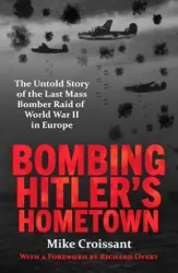 Bombing Hitler's Hometown - Mike Croissant