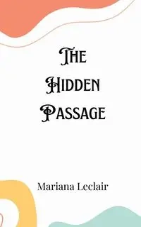 The Hidden Passage - Mariana Leclair