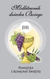 Modlitewnik dziecka Bożego Pamiątka I Komunii Świętej - Tadeusz Śmiech