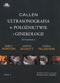 Callen Ultrasonografia w położnictwie i ginekologii Tom 1 - Mary E. Norton, Leslie M. Scoutt, Vickie A. Feldstein