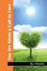 You Are Given a Call to Love - Moore SJ