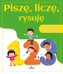 Ćwiczenia z myślenia. Piszę, liczę, rysuję - praca zbiorowa