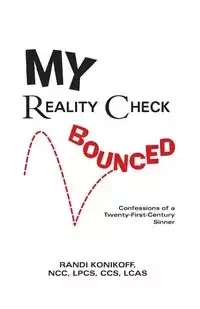 My Reality Check Bounced - Randi Konikoff NCC LPCS CCS LCAS