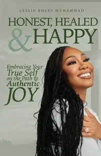 Honest, Healed, & Happy - Leslie Boles-Muhammad