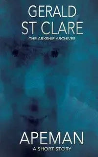 Apeman - Clare Gerald St
