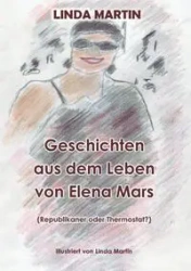 Geschichten aus dem Leben von Elena Mars - Martin Linda