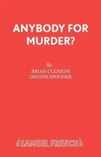 Anybody for Murder? - Brian Clemens