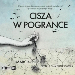 audiobook Cisza w Pogrance - Marcin Pilis