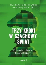 Trzy kroki w szachowy świat cz.2 - Ryszard Czajkowski, Andrzej Nowicki