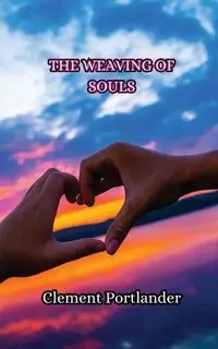 The Weaving of Souls - Clement Portlander