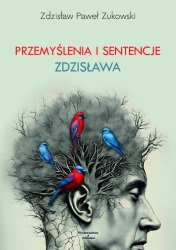 Przemyślenia i sentencje Zdzisława - Zdzisław Paweł Zukowski