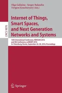 Internet of Things, Smart Spaces, and Next Generation Networks and Systems - Galinina Olga