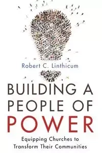 Building a People of Power - Robert C. Linthicum