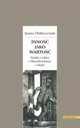 Inność jako wartość - Janusz Dobieszewski