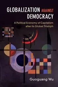 Globalization against Democracy - Wu Guoguang