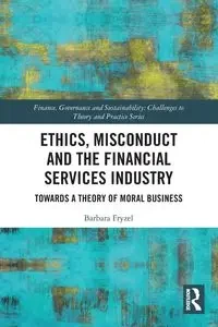 Ethics, Misconduct and the Financial Services Industry - Barbara Fryzel