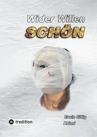 Wider Willen schön - Erwin Sittig