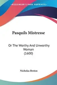 Pasquils Mistresse - Nicholas Breton