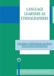 Language Learners as Ethnographers - Celia Roberts