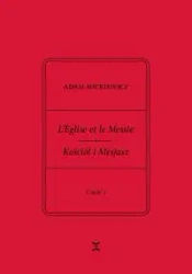 L’Église et le Messie / Kościół i Mesjasz. Część I - Adam Mickiewicz, Krzysztof Rutkowski