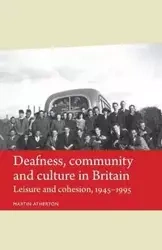 Deafness, community and culture in Britain - Martin Atherton
