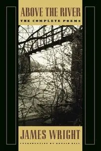 Above the River - James Wright