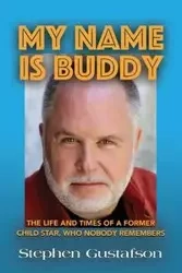 MY NAME IS BUDDY - Stephen Gustafson