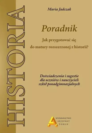 Poradnik jak przygotować się do matury... - Maria Jadczak