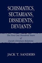 Schismatics, Sectarians, Dissidens, Deviants - Sanders Jack T.