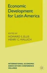 Economic Development for Latin America - Henry Wallichd C