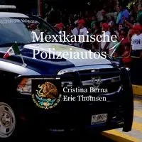 Mexikanische Polizeiautos - Berna Cristina