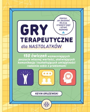 Gry terapeutyczne dla nastolatków - Kevin Gruzewski, Juliusz Okuniewski
