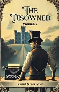 The Disowned Volume 7 - Edward Lytton Bulwer