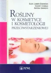 Rośliny w kosmetyce i kosmetologii... PZWL - Eliza Lamer-Zarawska, Cezary Chwała, Antoni Gward