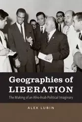 Geographies of Liberation - Alex Lubin