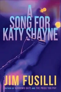 A Song for Katy Shayne - Jim Fusilli