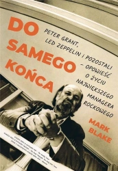 Do samego końca Peter Grant, Led Zeppelin.. - Mark Blake