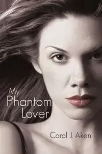 My Phantom Lover - Carol J. Aken