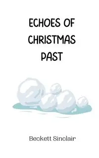 Echoes of Christmas Past - Sinclair Beckett