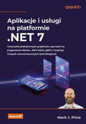 Aplikacje i usługi na platformie .NET 7 - Mark J Price