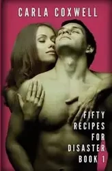 Fifty Recipes For Disaster - Carla Coxwell